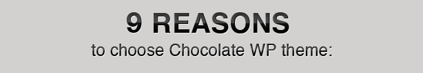 9 reasons to choose Chocolate WP theme